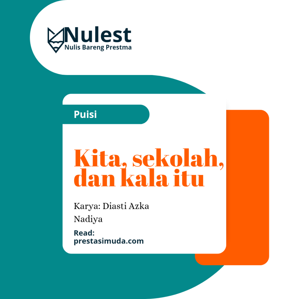 Kita, sekolah, dan kala itu